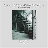 Elements of Black and White Photography: The Making of Twenty Images