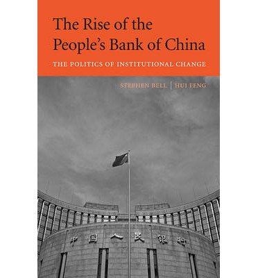 [ The Rise of the People's Bank of China: The Politics of Institutional Change By Bell, Stephen ( Author ) Hardcover 2013 ]