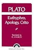 Plato: Euthyphro, Apology, Crito