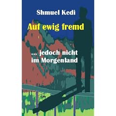 Auf ewig fremd - jedoch nicht im Morgenland