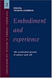 Embodiment and Experience: The Existential Ground of Culture and Self (Cambridge Studies in Medical Anthropology)