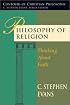 Philosophy of Religion: Thinking About Faith (Contours of Christian Philosophy)