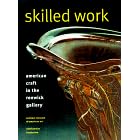 Skilled Work: American Craft in the Renwick Gallery