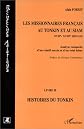Les missionnaires français au Tonkin et au Siam, XVIIe - XVIIIe siècles: Analyse comparée d'un relatif succès et d'un total échec (Recherches asiatiques)