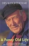 A Funny Old Life: An Anecdotal Romp Through the Sailing Career of Des Sleightholme