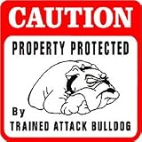 CAUTION: BULLDOG PROTECTION dog warn sign