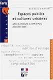 Revue La Documentation Française  / Espaces publics et cultures urbaines : Actes du séminaires du CIFP de Paris 2000-2001-2002