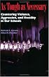 As Tough as Necessary: Countering Violence, Aggression, and Hostility in Our Schools