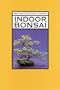 Indoor Bonsai: Plants and Gardens (Brooklyn Botanic Garden Record)