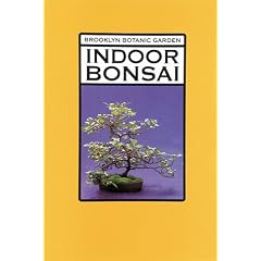Indoor Bonsai: Plants and Gardens (Brooklyn Botanic Garden Record)
