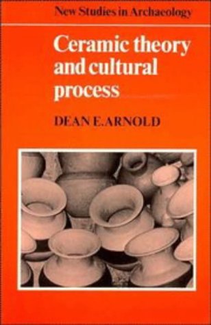 Ceramic Theory and Cultural Process (New Studies in Archaeology) under Museum Studies & Museology in The Books Store