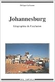 Johannesburg : Géographies de l\'exclusion