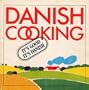 Danish Cooking; It's Good, It's Danish