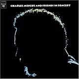 Charles Mingus and Friends in Concert