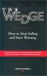 The Wedge: How to Stop Selling and Start Winning