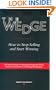 The Wedge: How to Stop Selling and Start Winning