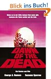 Dawn of the Dead: Der Roman zum Film. Wenn es in der H�lle keinen Platz mehr gibt, kommen die Toten zur�ck auf die Erde