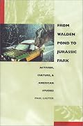 From Walden Pond to Jurassic Park: Activism, Culture, and American Studies (New Americanists)