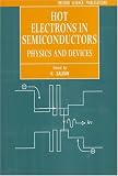 Hot Electrons in Semiconductors: Physics and Devices (Series on Semiconductor Science and Technology, 5)