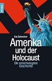 Amerika und der Holocaust: Die verschwiegene Geschichte - Eva C. Schweitzer