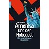 Amerika und der Holocaust: Die verschwiegene Geschichte
