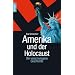 Amerika und der Holocaust: Die verschwiegene Geschichte