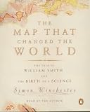 The Map That Changed the World: The Tale of William Smith and the Birth of a Science (Penguin Audiobooks)