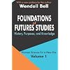 Foundations of Futures Studies: Human Science for a New Era: History, Purposes, Knowledge