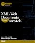 XML Web Documents From Scratch (From Scratch)