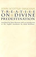 Treatise on Divine Predestination (Notre Dame Texts in Medieval Culture, Volume 5)
