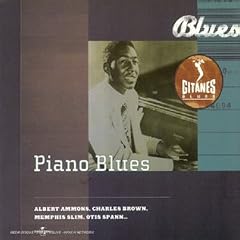 Piano Blues:Albert Ammons;Charles Brown;Memphis Slim;Otis Spann...