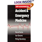 Self-Assessment in Accident and Emergency Medicine by Derek Burke, Ian Greaves, and Philip Hormbrey
