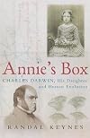 Annie's Box : Charles Darwin, His Daughter and Human Evolution