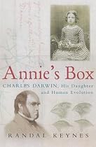 Annie's Box: Charles Darwin, His Daughter and Human Evolution