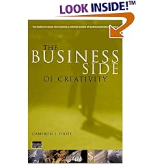 The Business Side of Creativity: The Complete Guide for Running a Graphic Design or Communications Business