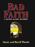Bad Faith (A Sister Agatha Mystery)