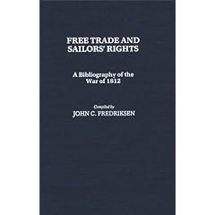 Free Trade and Sailors' Rights: A Bibliography of the War of 1812