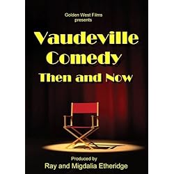 "Vaudeville Comedy, Then and Now"
