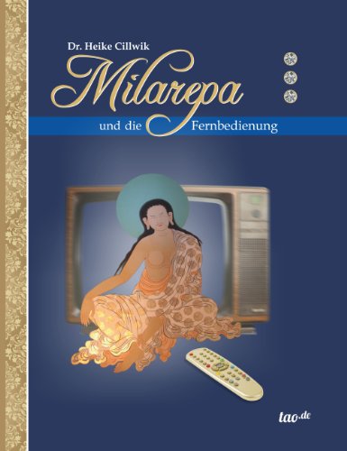 Milarepa und die Fernbedienung (German Edition)