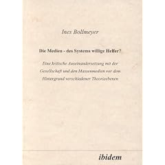 Die Medien - des Systems willige Helfer? Eine kritische Auseinandersetzung mit der Gesellschaft und den Massenmedien vor dem Hintergrund verschiedener Theorieebenen