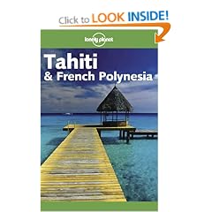 Tahiti and French Polynesia (Lonely Planet Travel Guides)