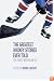 The Greatest Hockey Stories Ever Told: The Finest Writers on Ice (Greatest)