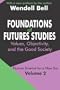 Foundations of Futures Studies: Values, Objectivity, and the Good Society : Human Science for a New Era (Vol. 2)