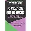 Foundations of Futures Studies: Values, Objectivity, and the Good Society : Human Science for a New Era (Vol. 2)