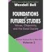 Foundations of Futures Studies: Values, Objectivity, and the Good Society : Human Science for a New Era (Vol. 2)