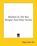 Murders in the Rue Morgue and Other Stories