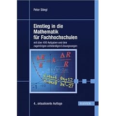 Einstieg in die Mathematik f�r Fachhochschulen: mit �ber 400 Aufgaben und den zugeh�rigen vollst�ndigen L�sungsg�ngen
