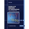 Einstieg in die Mathematik f�r Fachhochschulen: mit �ber 400 Aufgaben und den zugeh�rigen vollst�ndigen L�sungsg�ngen