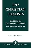 The Christian Realists: Reassessing the Contributions of Niebuhr and his Contemporaries