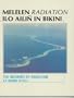 Melelen Radiation Ilo Ailin In Bikini. The Meaning of Radiation at Bikini Atoll